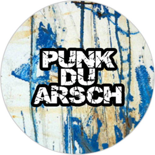Punk Du Arsch [25mm Button]