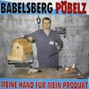 Babelsberg Pöbelz - Meine Hand Für Mein Produkt [LP][schwarz][MBU]