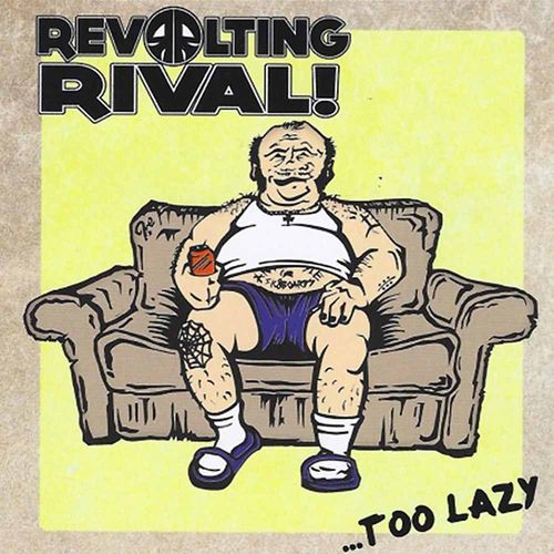 Revolting Rival! - ... Too Lazy [CD]